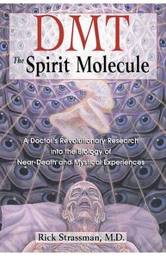 DMT : the Spririt Molecule