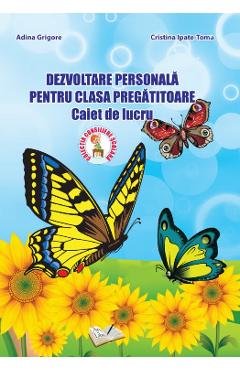 Dezvoltare personala - Clasa pregatitoare - Caiet de lucru - Adina Grigore, Cristina Toma