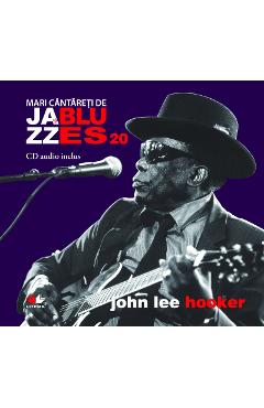 Jazz si Blues 20: John Lee Hooker + CD 20