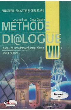 Methode dialogue Franceza Cls 7 anul III - Jana Grosu, Claude Dignoire