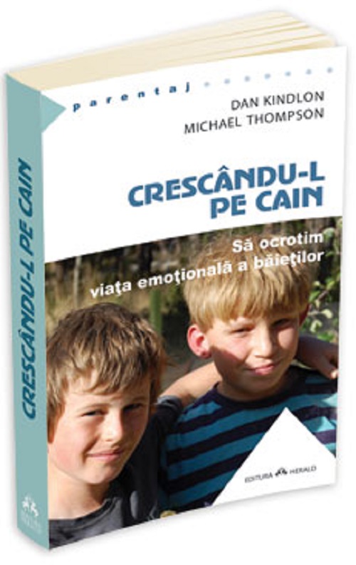 Crescandul pe Cain Dan Kindlon, Michael Thompson Libris.ro