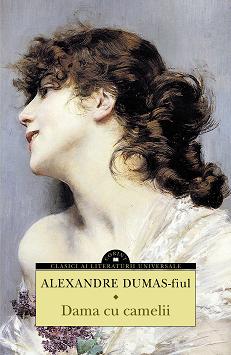 Dama cu camelii - Alexandre Dumas-Fiul | Libris.ro