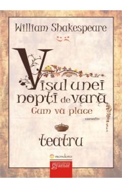 Visul unei nopti de vara. Cum va place - William Shakespeare