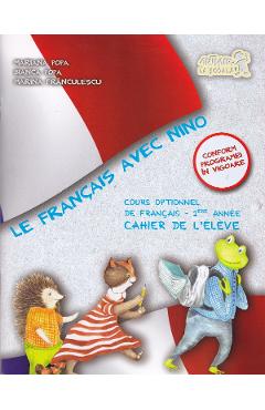 Le Francais avec Nino. Caietul elevului – Clasa 1 – Mariana Popa, Bianca Popa Auxiliare