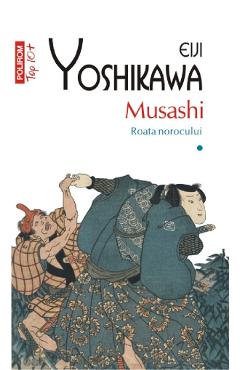 Musashi Vol.1: Roata norocului - Eiji Yoshikawa