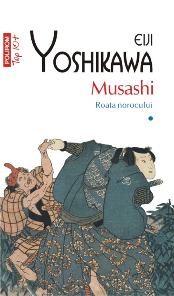 Musashi Vol.1: Roata norocului - Eiji Yoshikawa | Libris.ro