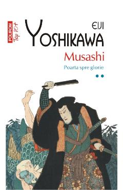 Musashi Vol.2: Poarta spre Glorie - Eiji Yoshikawa