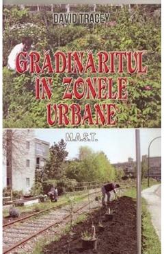 Gradinaritul in zonele urbane - David Tracey - MAST