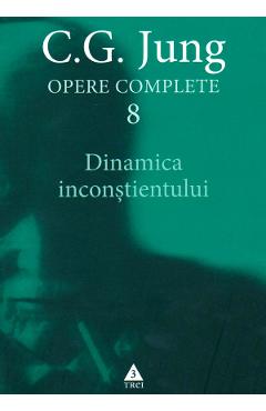 Opere complete 8: Dinamica inconstientului - C.G. Jung