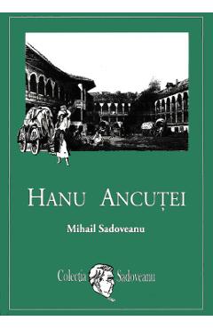 Hanu Ancutei - Mihail Sadoveanu