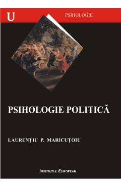 Psihologie politica - Laurentiu P. Maricutoiu - INSTITUTUL EUROPEAN