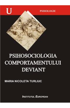 Psihosociologia comportamentului deviant - Maria Nicoleta Turliuc