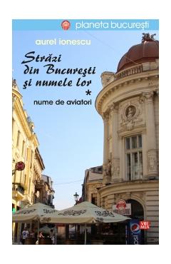 Strazi din Bucuresti si numele lor: Nume de aviatori - Aurel Ionescu