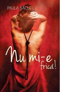 Nu mi-e frica! – Paula Sacui Beletristica