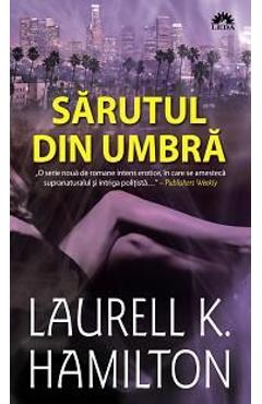 Sarutul din umbra - Laurell K. Hamilton