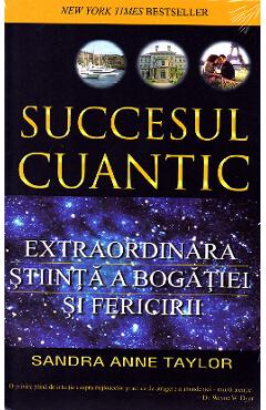 Succesul cuantic – Sandra Anne Taylor De La Libris.ro Carti Dezvoltare Personala 2023-10-03