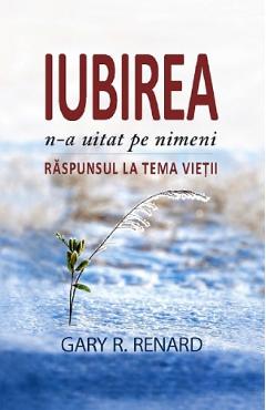 Iubirea n-a uitat pe nimeni - Gary R. Renard