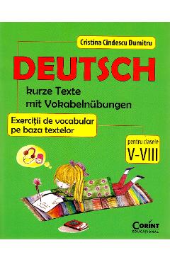 Deutsch. Exercitii de vocabular pe baza textelor cls 5-8 - Cristina Cindescu Dumitru