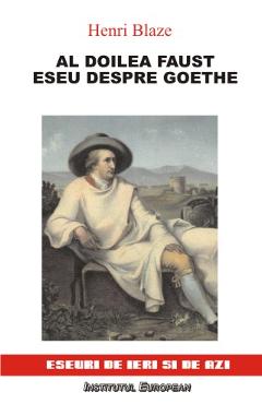 Al doilea Faust. Eseu despre Goethe - Henri Blaze