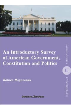 An Introductory Survey of American Government, Constitution and Politics – Raluca Rogoveanu american imagine 2022