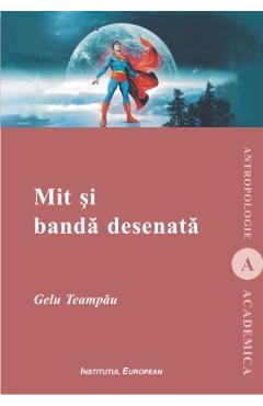 Mit si banda desenata – Gelu Teampau Banda poza bestsellers.ro
