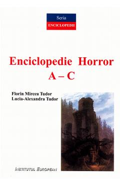 Enciclopedie Horror vol.1: A-C - Florin Mircea Tudor, Lucia-Alexandra Tudor
