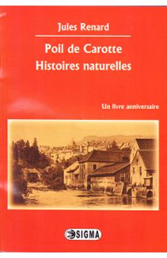 Poil de Carotte. Histoires naturelles - Jules Renard - SIGMA
