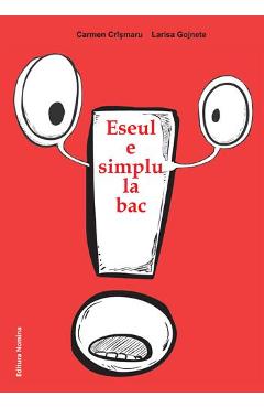 Eseul e simplu la Bac - Carmen Crismaru, Larisa Gojnete