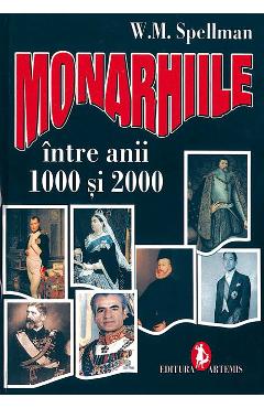 Monarhiile intre anii 1000 si 2000 - W. M. Spellman