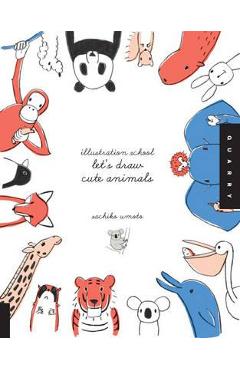 Illustration School: Let\'s Draw Cute Animals