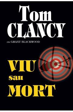 Viu sau mort – Tom Clancy Beletristica imagine 2022