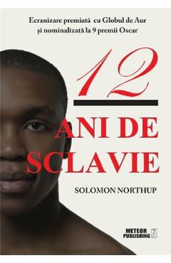 12 ani de sclavie - Solomon Northup