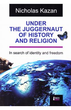 Under the Juggernaut of History and religion - Nicholas Kazan