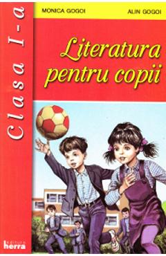 Literatura pentru copii cls 1 - Monica Gogoi, Alin Gogoi