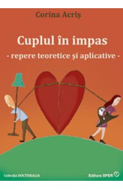 Cuplul in impas. Repere teoretice si aplicative – Corina Acris Corina Acris imagine 2022