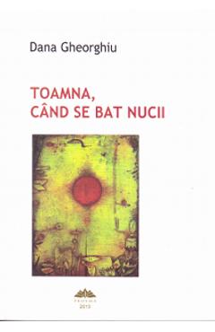 Toamna, cand se bat nucii - Dana Gheorghiu