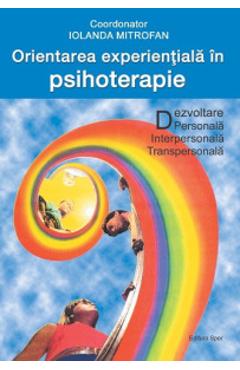 Orientarea experientiala in psihoterapie – Iolanda Mitrofan experientiala imagine 2022