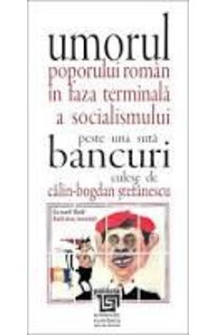 Umorul Poporului Roman In Faza Terminala A Socialismului - Calin-Bogdan Stefanescu