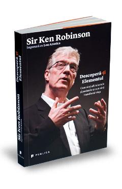Descopera-ti elementul - Ken Robinson