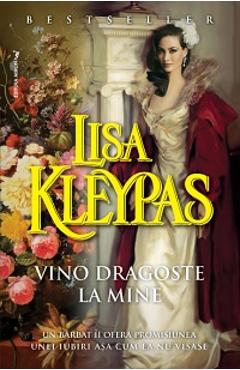 Vino dragoste la mine - Lisa Kleypas