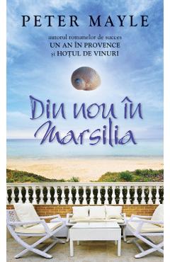 Din nou in Marsilia - Peter Mayle - RAO