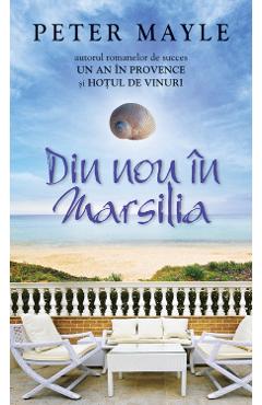 Din nou in Marsilia - Peter Mayle