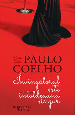 Invingatorul este intotdeauna singur ed.2014 - Paulo Coelho