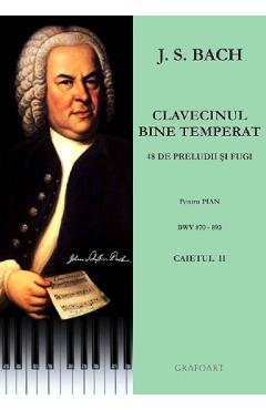 Clavecinul Bine Temperat Pentru Pian. Caietul 2 - Johann Sebastian Bach