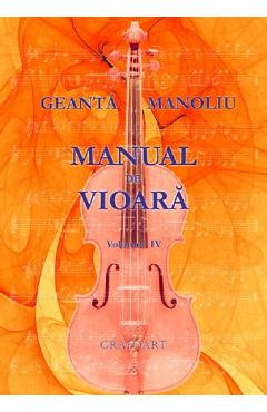 Manual de vioara Vol. 4 - Geanta Manoliu - GRAFOART