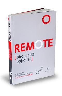 Remote. Biroul este optional - Jason Fried, David Heinemeier Hansson