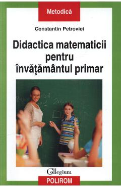 Didactica matematicii pentru invatamantul primar – Constantin Petrovici Constantin