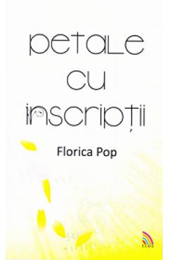 Petale cu inscriptii - Florica Pop