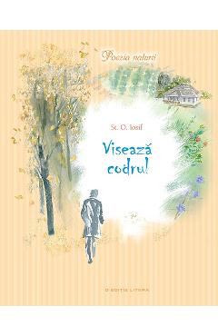 Viseaza codrul - St.O. Iosif