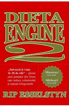 Dieta Engine 2 – Rip Esselstyn DIETA! imagine 2022